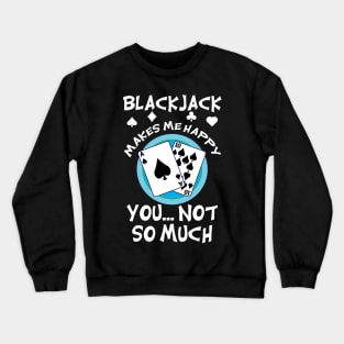 Blackjack Makes Me Happy Crewneck Sweatshirt